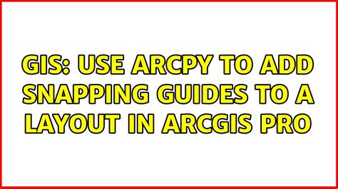 GIS Use ArcPy To Add Snapping Guides To A Layout In ArcGIS Pro YouTube