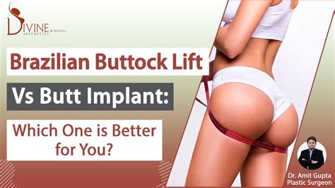 Brazilian Buttock Lift Vs Butt Implant Which One Is Better For You