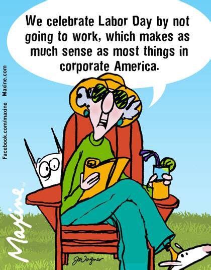 Labor Day Labour Day Labor Day Quotes Maxine