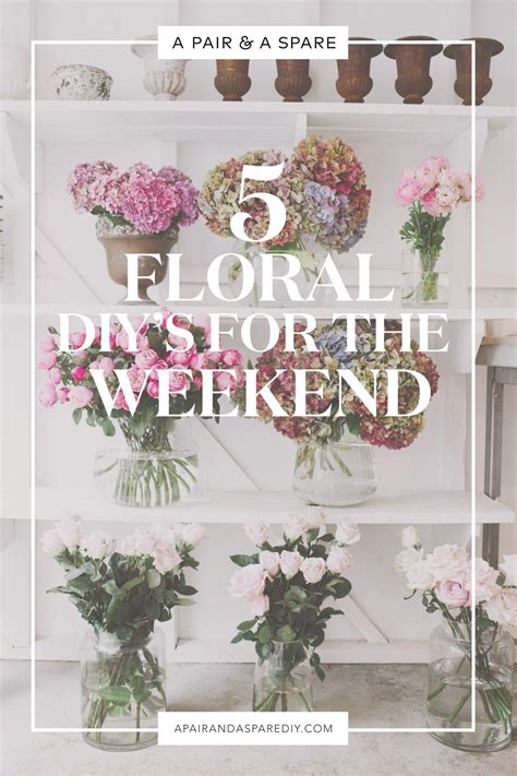 Five Floral Diys For The Weekend Collective Gen Floral Floral