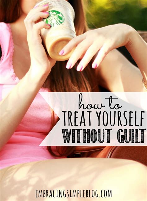 How I Treat Myself Without Feeling Guilty Christina Tiplea