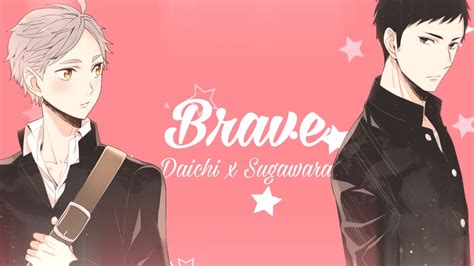 Brave Haikyuu Daichi X Sugawara Youtube