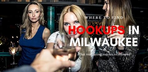 13 Proven Ways To Find Milwaukee Hookups And Meet Girls In 2023