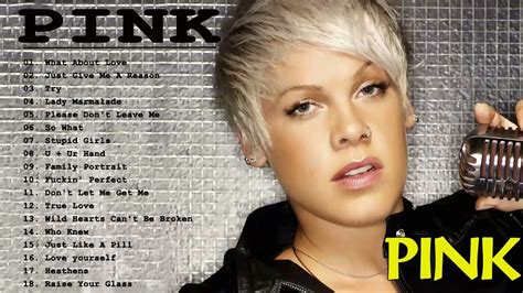The Best Of Pink Pink Greatest Hits Full Album Hq Youtube