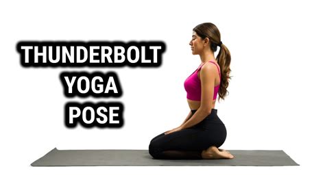 Thunderbolt Yoga Pose How To Do It The Power Yoga