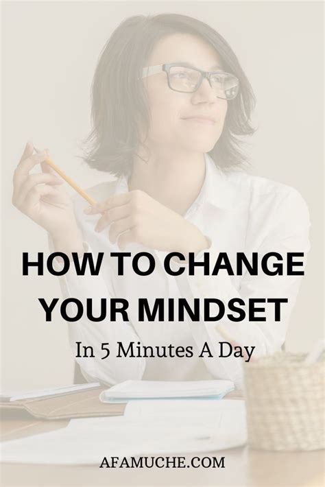 How To Change Your Mindset In 5 Minutes A Day Mindset Change Your