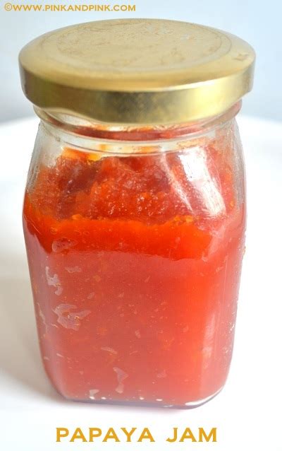 Papaya Jam Recipe Without Pectin And Preservatives Homemade And Natural