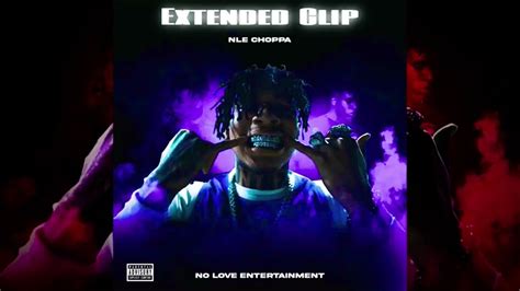 Nle Choppa Extended Clips Official Audio Unreleasedleak Youtube