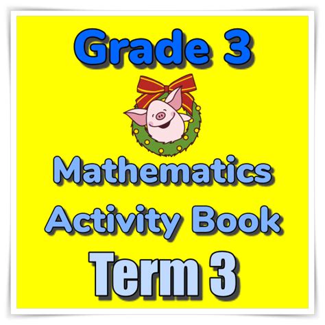 Grade 3 Mathematics Activity Book Term 3 • Teacha