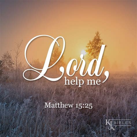 Lord Help Me Matthew 1525 King James Version Bible Matthew 15