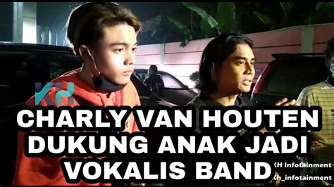 Sangat kehilangan, charly van houten ungkap kedekatan dengan habib ja'far. CHARLY VAN HOUTEN DUKUNG BUAH HATINYA JADI VOKALIS BAND - YouTube