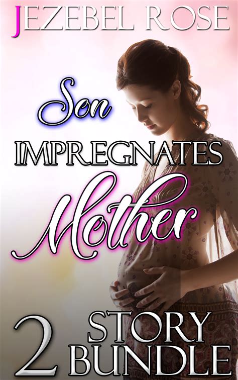 Son Impregnates Mother 2 Story Bundle By Jezebel Rose Goodreads