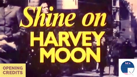 Shine On Harvey Moon Opening Credits Youtube