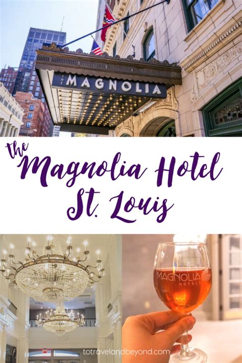 To Travel And Beyond Where To Stay Magnolia Hotel St Louis To