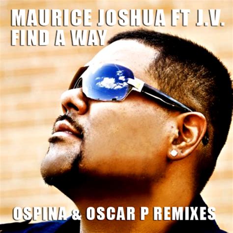 Find A Way Incl Ospina And Oscar P Remixes By Maurice Joshua Feat Jv On