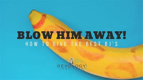 Blow Him Away How To Give The Best Bjs In San Antonio At Sexology