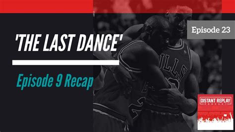 The Last Dance Episode 9 Recap 30 For 30 Michael Jordan Documentary