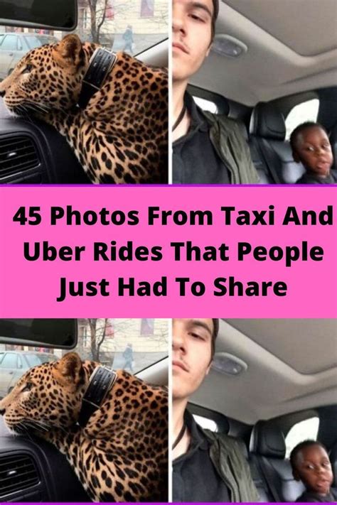 45 Photos From Taxi And Uber Rides That People Just Had To Share Uber