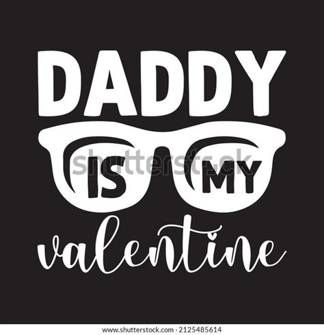 Daddy My Valentine Vector File Stock Vector Royalty Free 2125485614