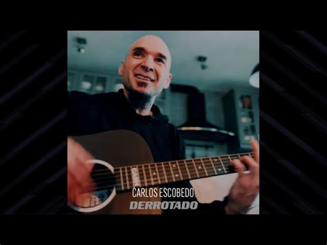 Carlos Escobedo Derrotado Versión Acústica Savia Chords Chordify