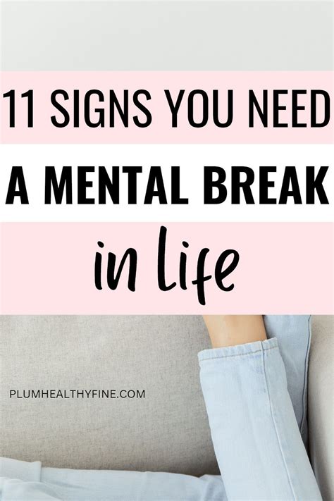11 Important Signs You Need A Mental Break In Life Artofit