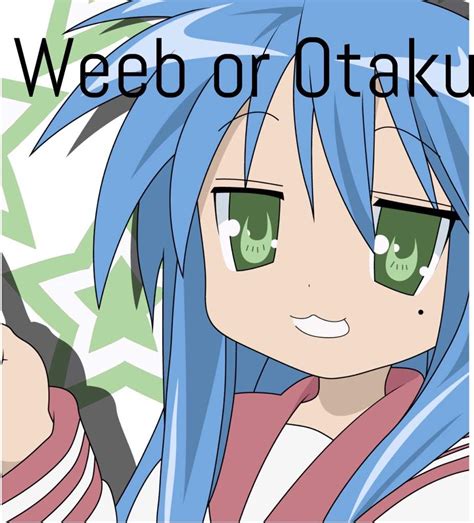 Are You A Otaku Or A Weeb Anime Amino