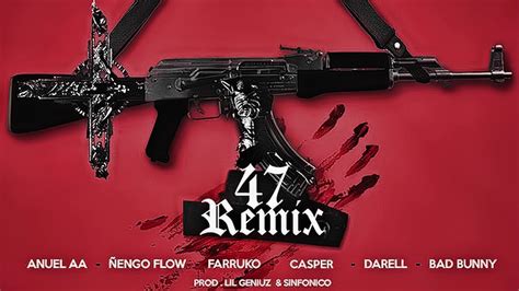 47 Remix Anuel Aa Ft Ñengo Flow Farruko Bad Bunny Casper Darell Youtube