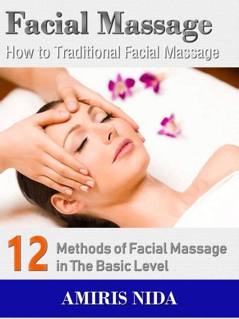Facial Massage How To Traditional Facial Massage By Amiris Nida Ebook Barnes And Noble®