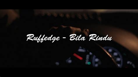 Ruffedge bila rindu lirik lyrics mp3 & mp4. Ruffedge - Bila Rindu - YouTube
