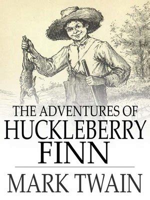 External source young huck's moral compass is warped by his drunken, brutal father and the i went out in the woods and turned it over in my mind a long time, but couldn't see no advantage huck's guiding emotion is sympathy for his friend jim. The Adventures of Huckleberry Finn by Mark Twain · OverDrive: eBooks, audiobooks and videos for ...