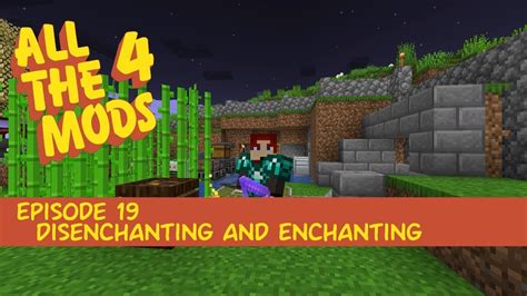 All The Mods 4 19 Disenchanting And Enchanting Youtube
