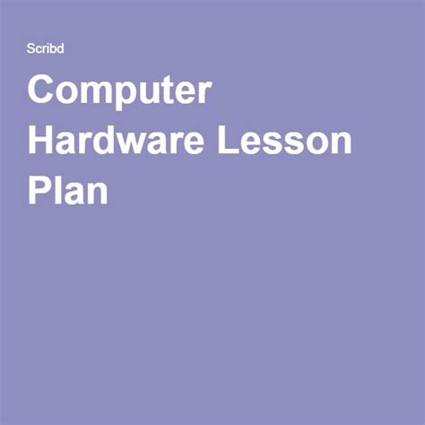 Computer Hardware Lesson Plan Lesson Plan Pdf Computer Lessons