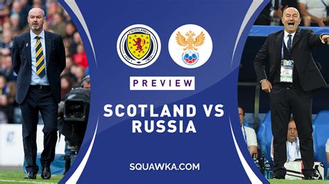 Scotland V Russia Prediction Preview And Team News Euro