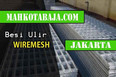 Lowongan kerja terbaru indonesia posts facebook : HARGA WIREMESH JAKARTA PER LEMBAR MURAH 2020 | MAHKOTA BAJA