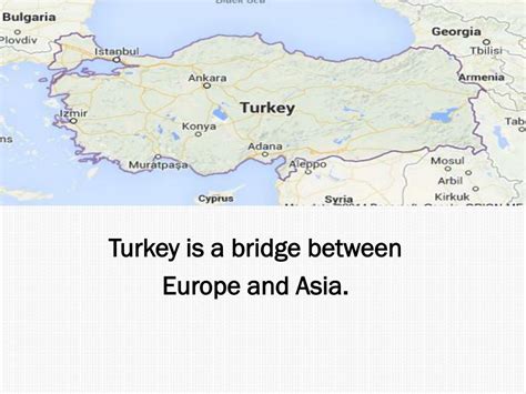 Ppt Turkey Is A Bridge Between Europe And Asia Powerpoint