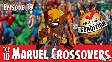 Episode 18 Top 10 Marvel Comics Crossovers Part 2 Youtube