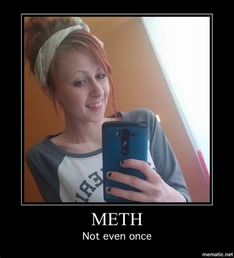 Meth Not Even Once Meth Not Even Once Know Your Meme
