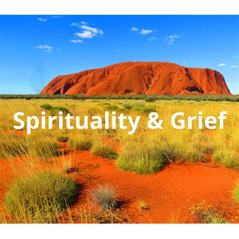 Spirituality And Grief National Centre For Childhood Grief