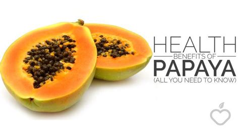 Health Benefits Of Papaya All You Need To Know Positive Health Wellness
