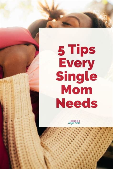 5 Tips Every Single Mom Needs Empowered Single Moms