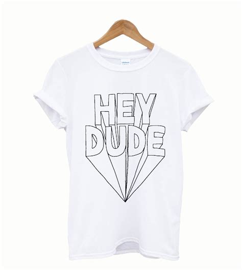 Hey Dude T Shirt