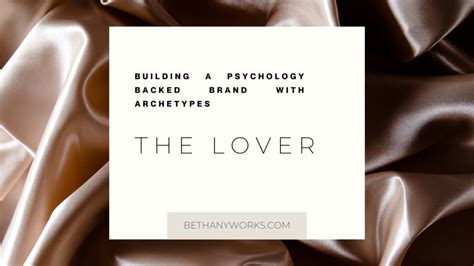 The Lover Brand Archetype Bethany Works® Llc