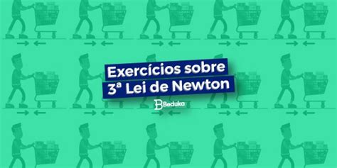 Exercícios Sobre A 3ª Lei De Newton Com Gabarito