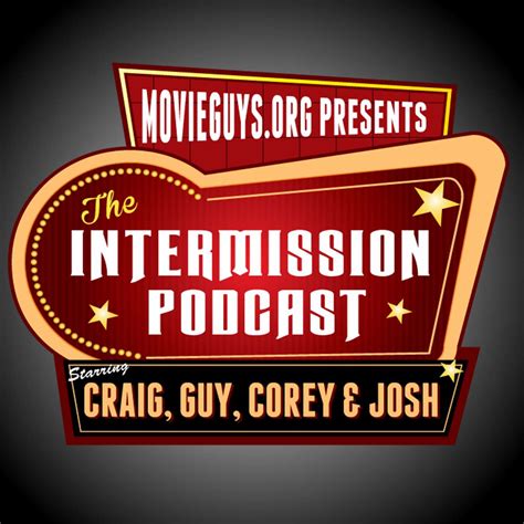 Intermission Podcast A Funny Movie Podcast Listen Via Stitcher
