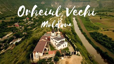 Orheiul Vechi Moldova Drona Youtube