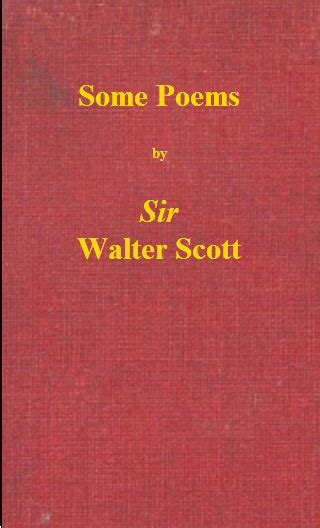 Some Poems By Sir Walter Scott By Walter Scott