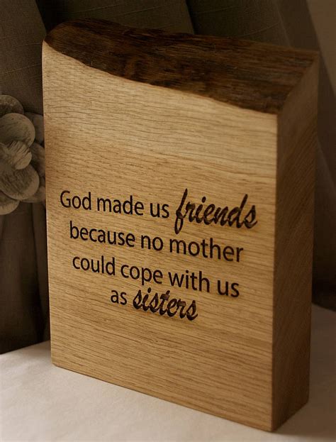 It is a strange thing isn't it? god made us friends because… by bespoke & oak co. | notonthehighstreet.com