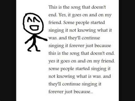 This is the song that never ends yes it goes on and on my friend some people started singing it not knowing what it was but people kept singing it just because The Song that doesn't end!!! - YouTube