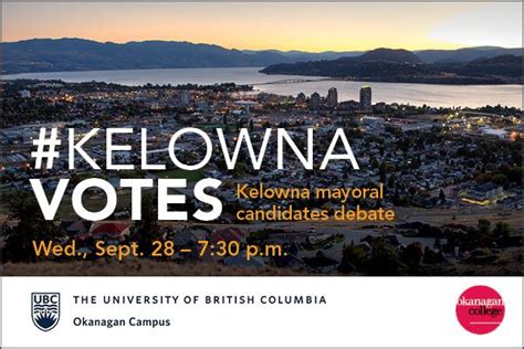 Kelowna Mayoral Candidates Invited To Public Debate Hosted By Okanagan College Ubc Okanagan