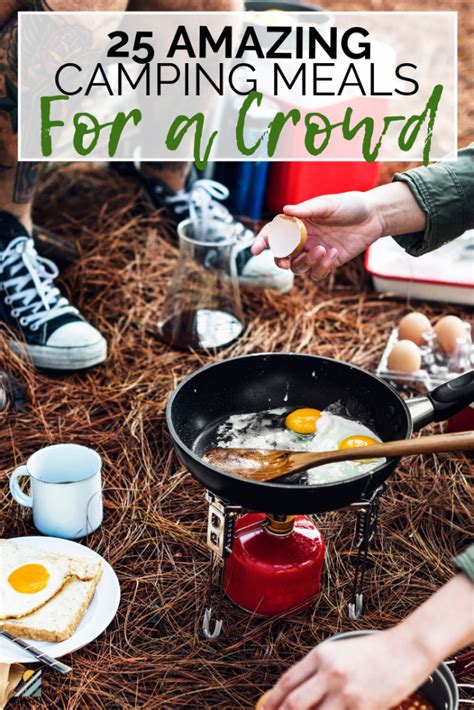How Can You Have A Low Stress Camping Trip And Still Fix Camping Meals For A Crowd With A